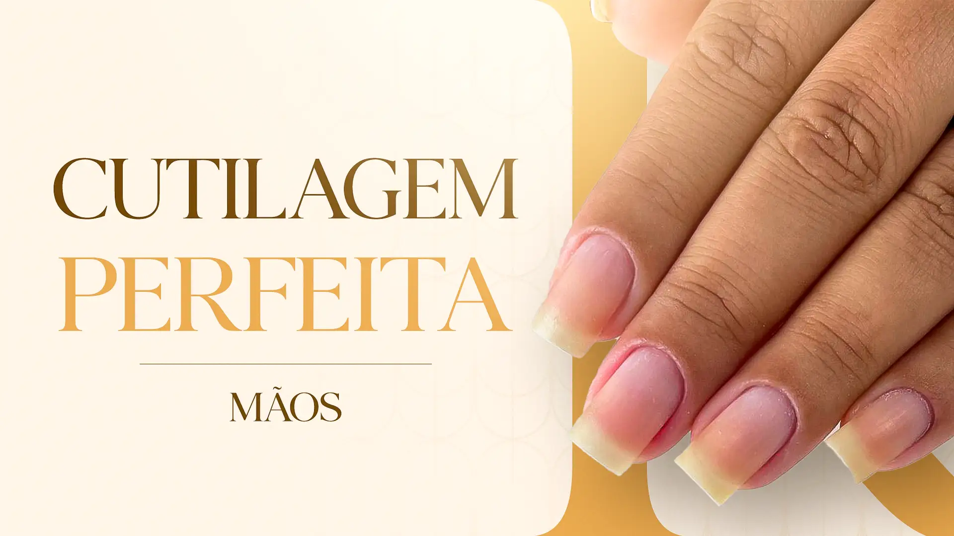 MÓDULO 6 - CUTILAGEM MÃOS